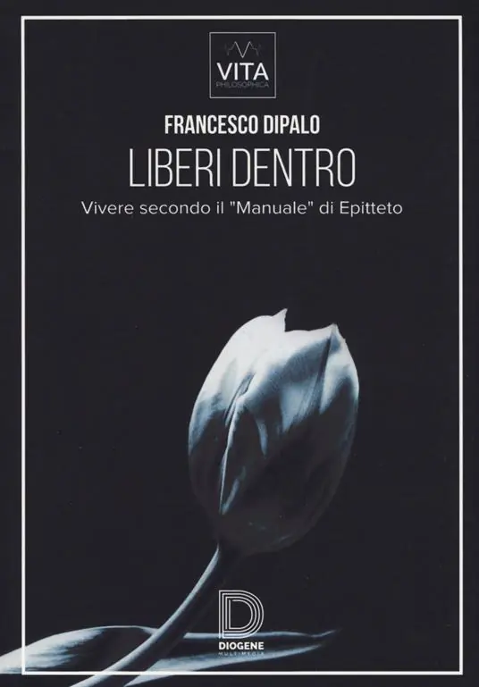 Liberi dentro. Vivere secondo il «Manuale» di Epitteto Occasione