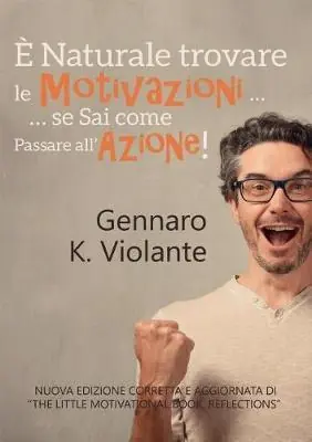 È naturale trovare le motivazioni... se sai come passare all‘azione! Economico