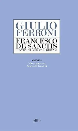 Promo Stagionale Francesco De Sanctis. Benvenuti, miei cari giovani