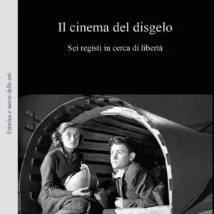 Affare Il cinema del disgelo. Sei registi in cerca di libertà