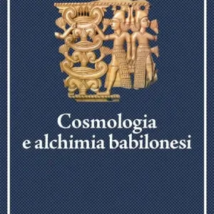 Cosmologia e alchimia babilonesi Più Venduto