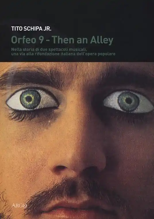 Then an alley, Orfeo 9. Storia di due spettacoli. Nella storia di due spettacoli musicali, una via alla rifondazione italiana dell‘opera popolare Di Tendenza