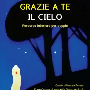Scelto Dai Clienti Grazie a te il cielo. Percorso interiore per coppie