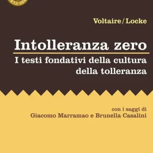 Intolleranza zero. I testi fondativi della cultura della tolleranza Compra Online