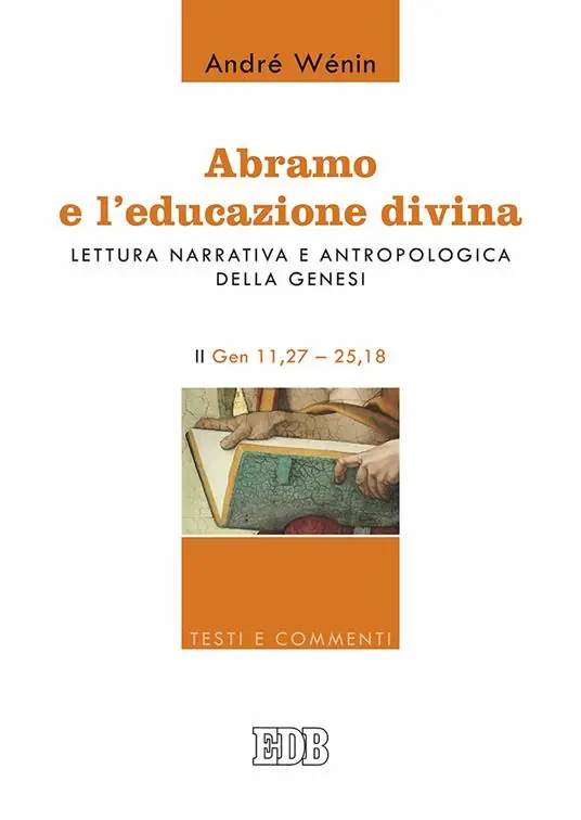 Quantità Limitata Abramo e l’educazione divina. Lettura narrativa e antropologica della Genesi. II. Gen 11,27–25,18