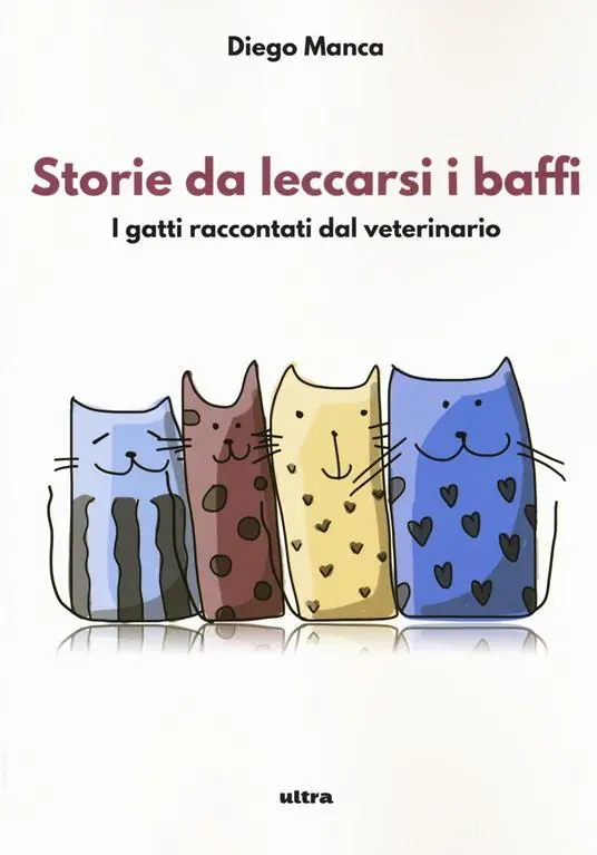 Promozione Storie da leccarsi i baffi. I gatti raccontati dal veterinario