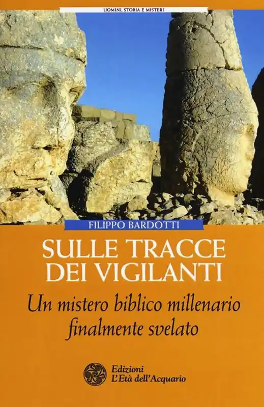Sulle tracce dei Vigilanti. Un mistero biblico millenario finalmente svelato Scelto Dai Clienti