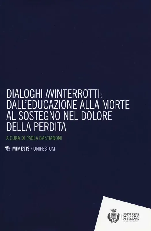 Dialoghi «in»interrotti. Dall‘educazione alla moorte al sostegno nel dolore della perdita Non Perdere
