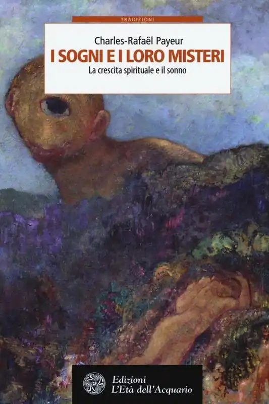 Nuovo Arrivo I sogni e i loro misteri. La crescita spirituale e il sonno