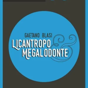 Licantropo e megalodonte. Esseri e animali leggendari Nuova Collezione