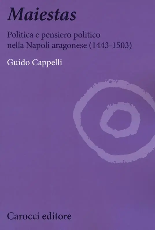 Acquista Ora Maiestas. Politica e pensiero politico nella Napoli aragonese (1443-1503)