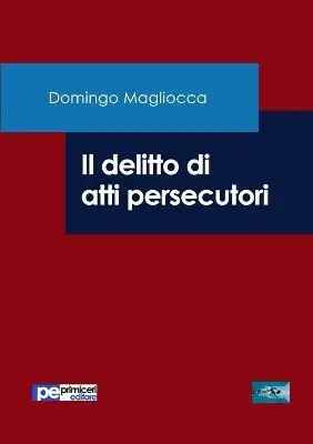 Il delitto di atti persecutori Offerta Speciale