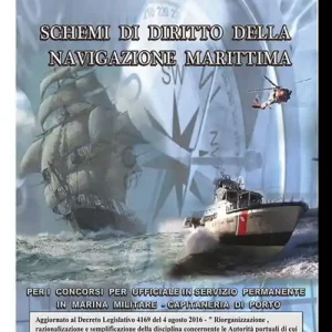 Subito Disponibile Schemi di diritto della navigazione marittima per i concorsi per ufficiali in servizio permanente in marina militare. Capitanerie di porto