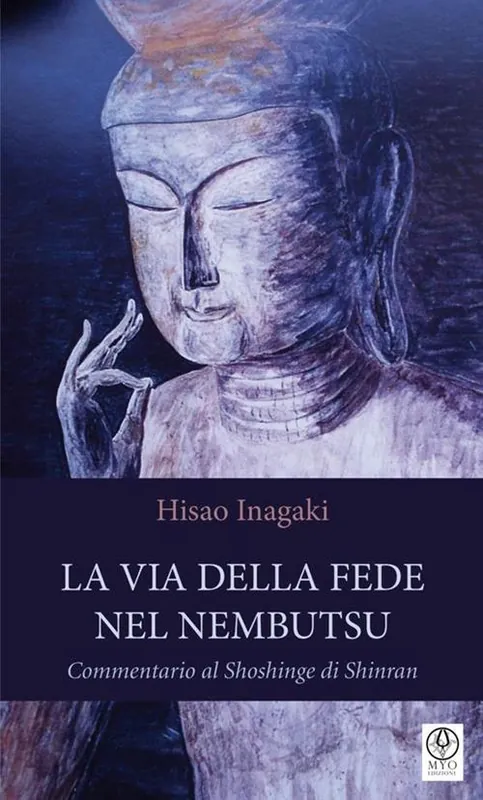 Professionale La via della fede nel Nembutsu. Commentario al Shoshinge di Shinran