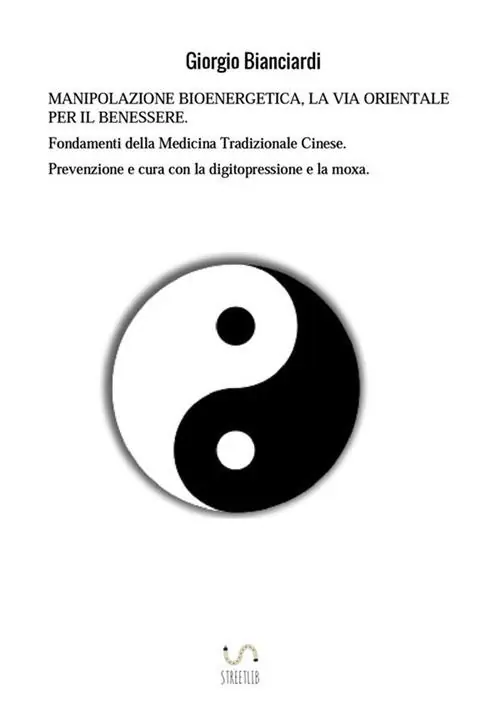 Manipolazione bioenergetica, la via orientale per il benessere. Fondamenti della medicina tradizionale cinese. Prevenzione e cura con la digitopressione e la moxa Economico