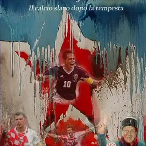 Figli della Jugoslavia. Il calcio slavo dopo la tempesta Compra Adesso