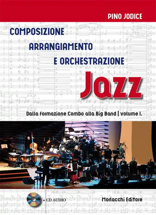 Composizione, arrangiamento e orchestrazione jazz. Con CD-Audio. Vol. 1 Dalla formazione Combo alla Big Band Promozione Esclusiva