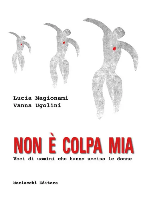 Ultima Occasione Non è colpa mia. Voci di uomini che hanno ucciso le donne