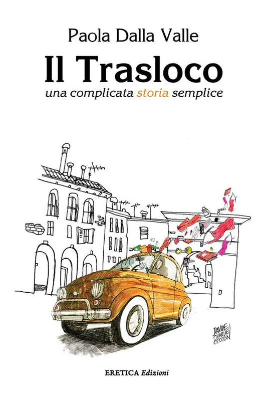 Prezzo Conveniente Il trasloco. Una complicata storia semplice