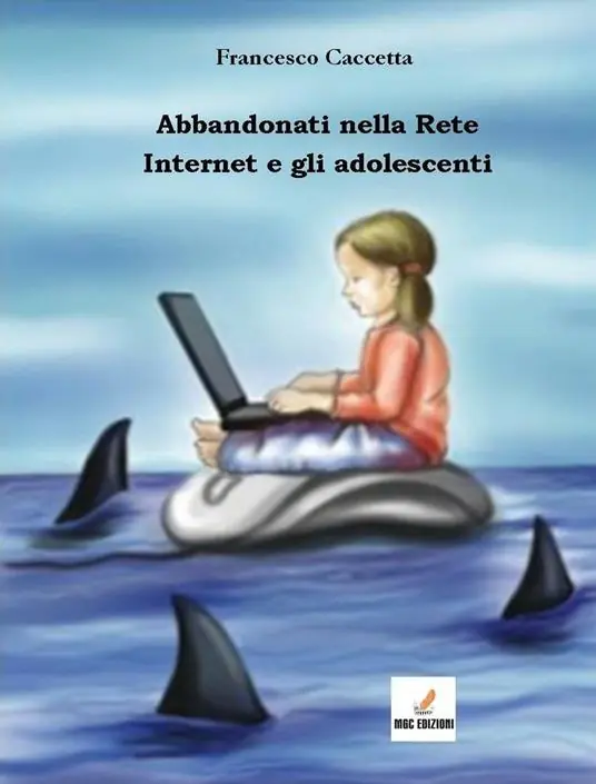 Solo Oggi Abbandonati nella rete. Internet e gli adolescenti