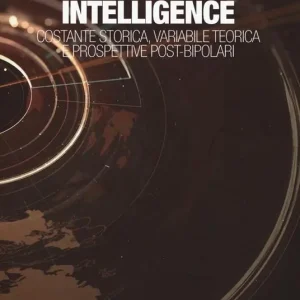 Intelligence. Costante storica, variabile teorica e prospettive post-bipolari Novità