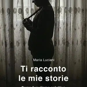 Ti racconto le mie storie. Come il mutismo selettivo ha influenzato la mia vita Quantità Limitata