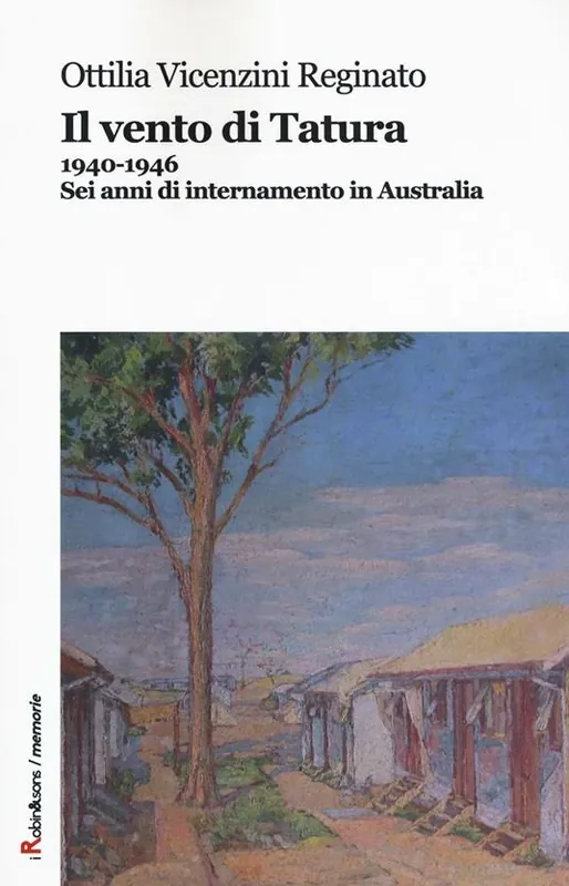 Il vento di Tatura 1940-1946. Sei anni di internamento in Australia Prezzo Conveniente