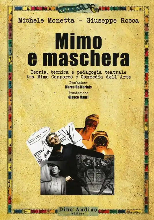 Saldi Mimo e maschera. Teoria, tecnica e pedagogia teatrale tra mimo corporeo e commedia dell‘arte