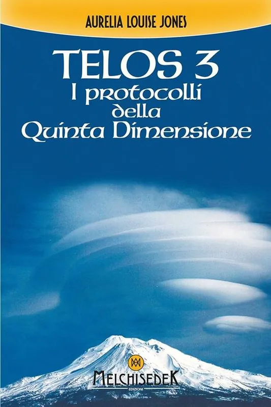 Non Perdere Telos. Vol. 3 I protocolli della quinta dimensione