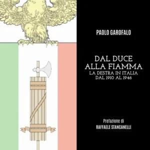 Consegna Rapida Dal duce alla Fiamma. La Destra in Italia dal 1910 al 1946. Ediz. integrale