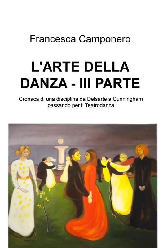Promo Stagionale L‘ arte della danza. Vol. 3 Cronaca di una disciplina da Delsarte a Cunningham passando per il Teatrodanza.