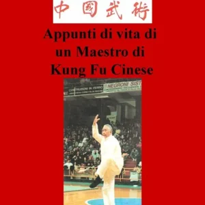Appunti di vita di un maestro di kung fu cinese Sconto