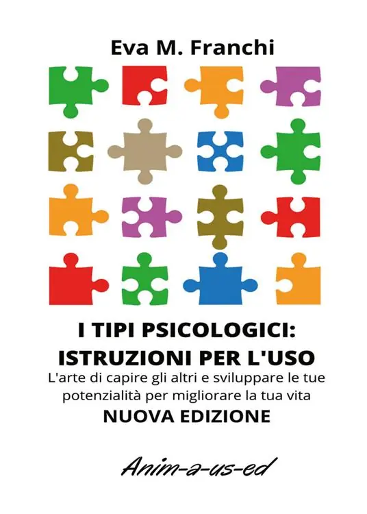 Esclusivo I tipi psicologici istruzioni per l‘uso. L‘arte di capire gli altri e sviluppare le tue potenzialità per migliorare la tua vita