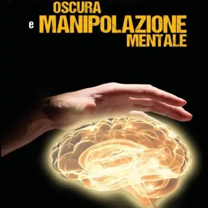 Ultimissimo Modello Psicologia oscura e manipolazione mentale