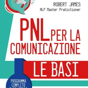 Ultimissimo Modello PNL per la comunicazione. Programma completo e pratico
