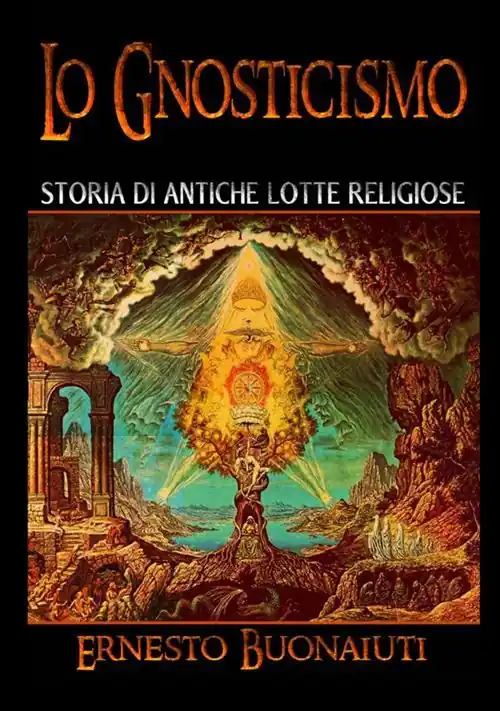 Lo gnosticismo storia di antiche lotte religiose Ultima Occasione