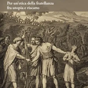 «Giuseppe e i suoi fratelli». Per un‘etica della fratellanza fra utopia e riscatto Solo Oggi
