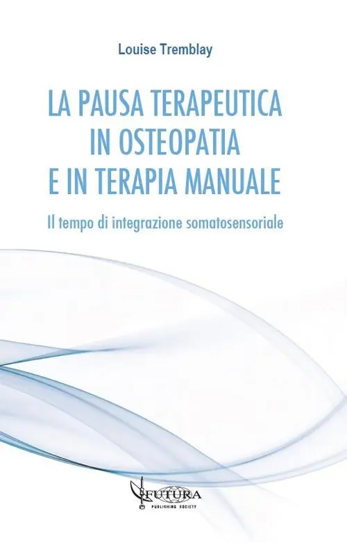 Offerta Lampo La pausa terapeutica in osteopatia e in terapia manuale. Il tempo di integrazione somatosensoriale