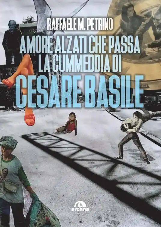 Nuova Collezione Amore alzati che passa la cummedia di Cesare Basile