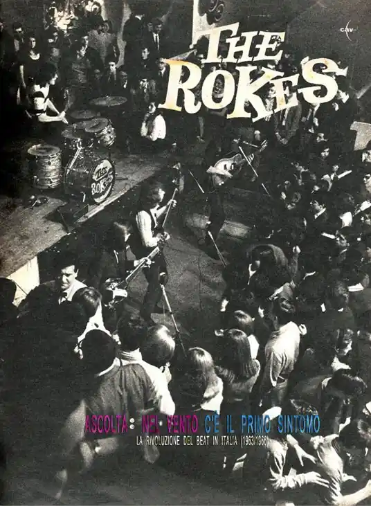 The Rokes. Ascolta nel vento c‘è il primo sintomo. La rivoluzione del beat in Italia (1963/1966) Soddisfatti O Rimborsati