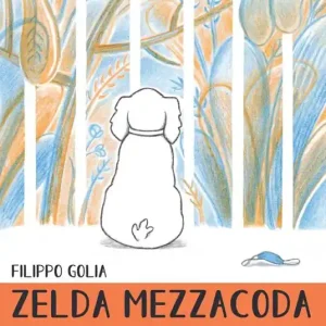 Zelda Mezzacoda. Ediz. illustrata A Buon Prezzo