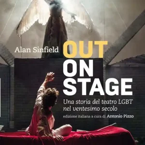 Out on stage. Una storia del teatro LGBT nel ventesimo secolo Ordina Subito