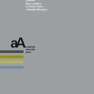 Offerta Lampo La pratica del bene comune. Etica e politica in Charles Taylor e Alasdair Macintyre