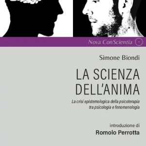 Offerta Del Giorno La scienza dell‘anima. La crisi epistemologica della psicoterapia tra psicologia e fenomenologia