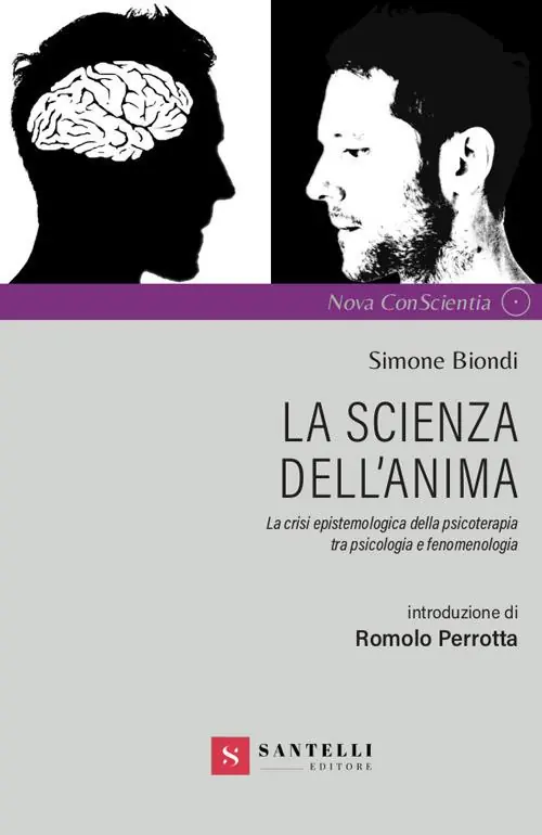Offerta Del Giorno La scienza dell‘anima. La crisi epistemologica della psicoterapia tra psicologia e fenomenologia