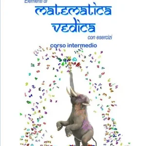 Saldi Elementi di matematica vedica con esercizi. Corso intermedio