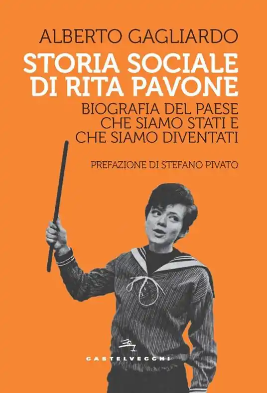 Novità Storia sociale di Rita Pavone. Biografia del Paese che siamo stati e che siamo diventati
