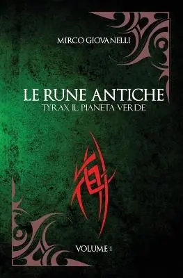 Tyrax il pianeta verde. Le rune antiche. Vol. 1 Di Tendenza