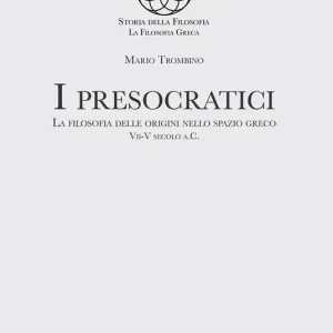 I presocratici. La filosofia delle origini nello spazio greco. VII-V secolo a.C. Professionale