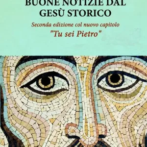 Buone notizie dal Gesù storico. Ediz. ampliata Pagamento Sicuro